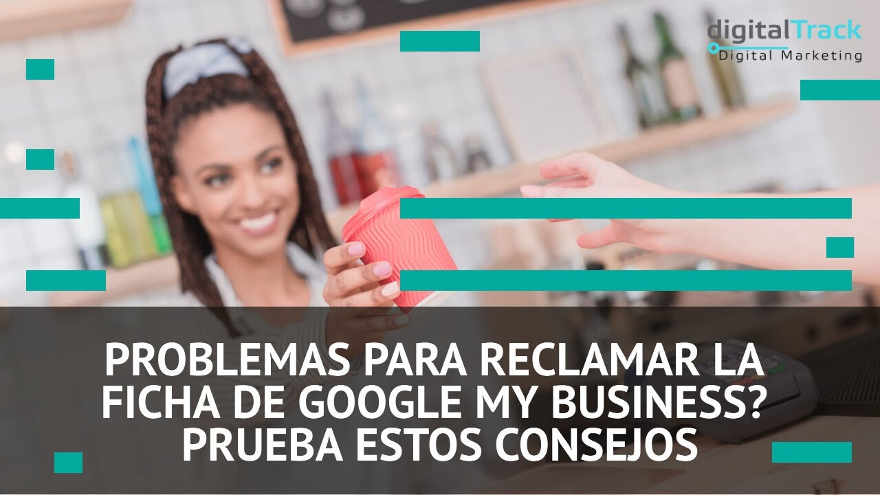 DigitalTrack | Problemas para reclamar la fiche de tu negocio local en ...
